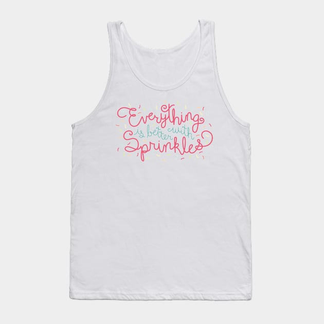 Everything is Better With Sprinkles Tank Top by sixhours